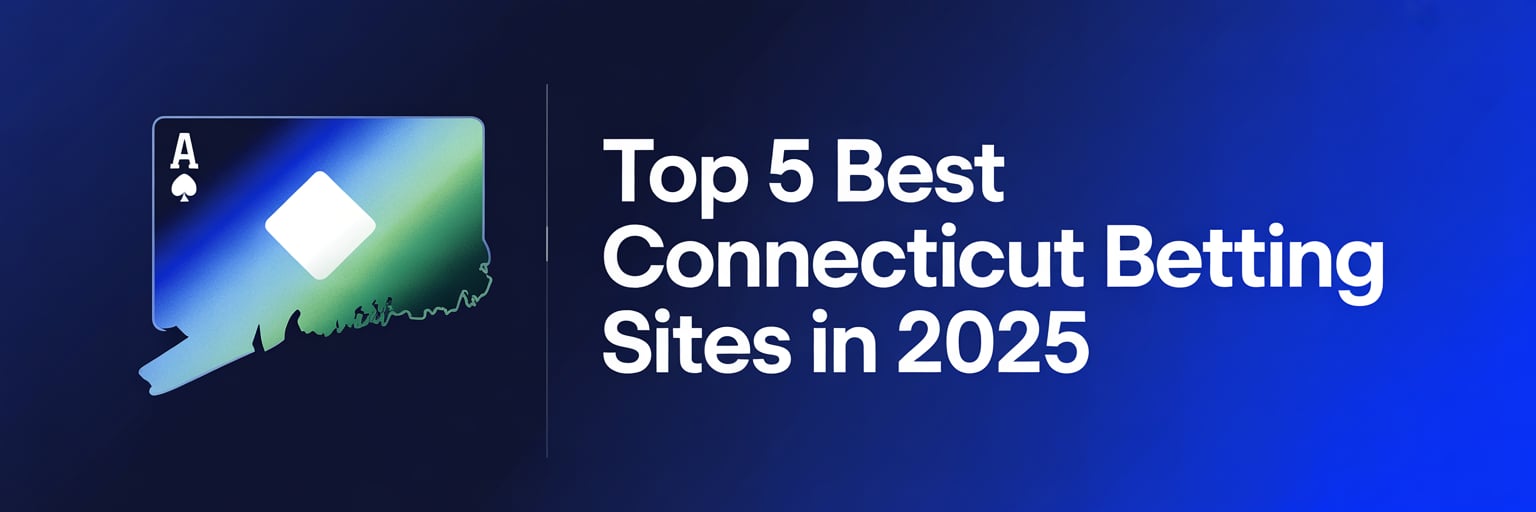 Top 5 Best Connecticut Betting Sites in 2025